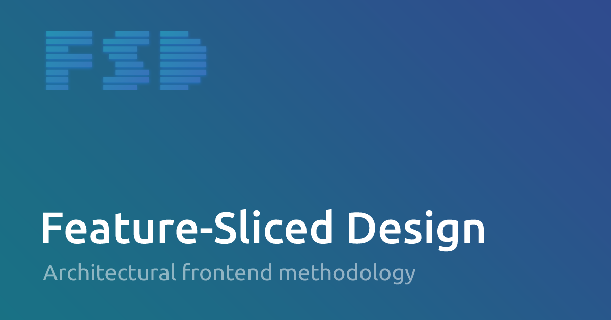 Feature-Sliced Design