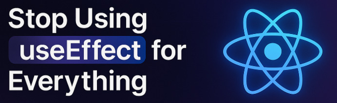 Stop Using useEffect