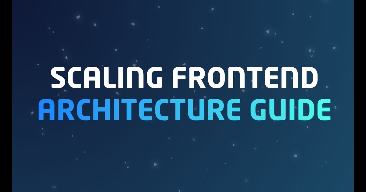 Frontend Scalability Tips
